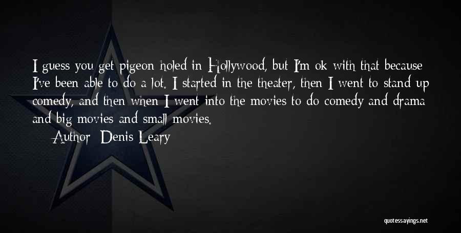 Comedy Movies Quotes By Denis Leary