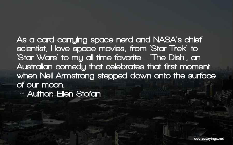 Comedy Movies Quotes By Ellen Stofan