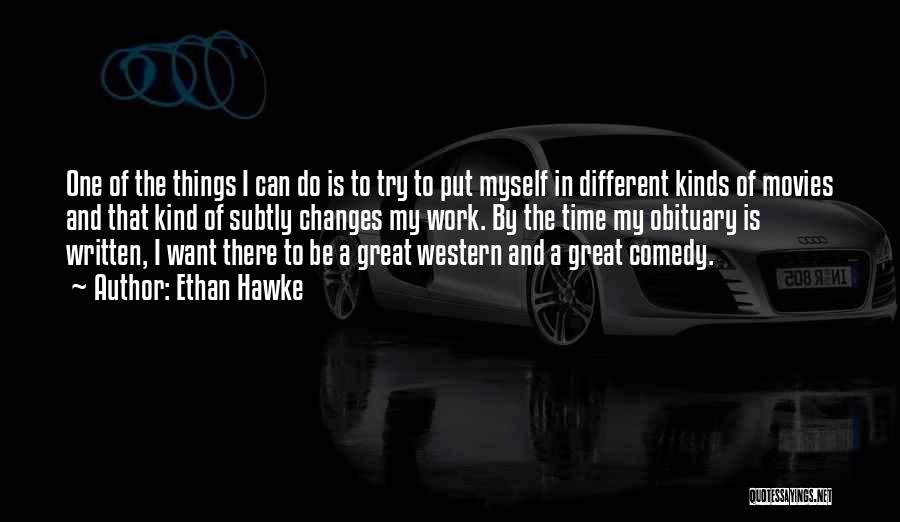 Comedy Movies Quotes By Ethan Hawke