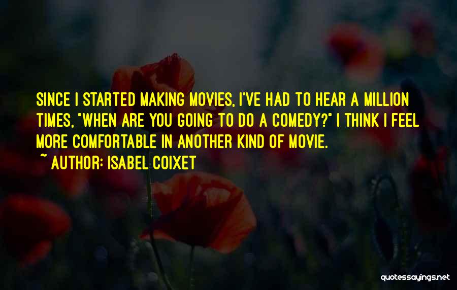 Comedy Movies Quotes By Isabel Coixet