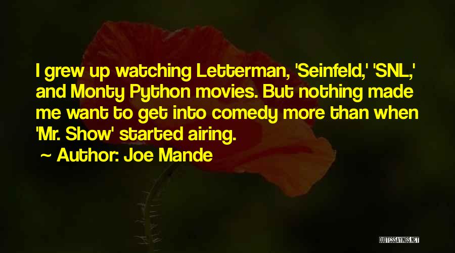 Comedy Movies Quotes By Joe Mande