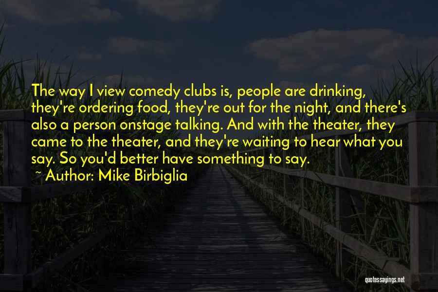 Comedy Night Quotes By Mike Birbiglia