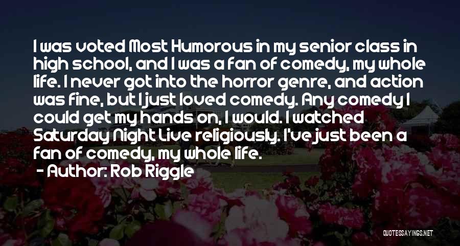 Comedy Night Quotes By Rob Riggle