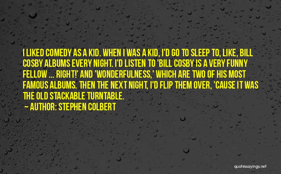 Comedy Night Quotes By Stephen Colbert