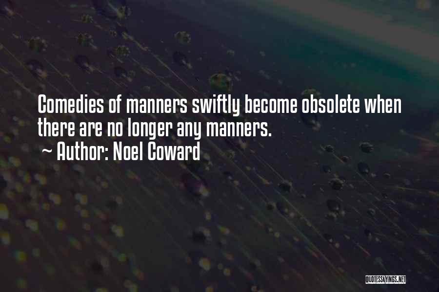 Comedy Of Manners Quotes By Noel Coward