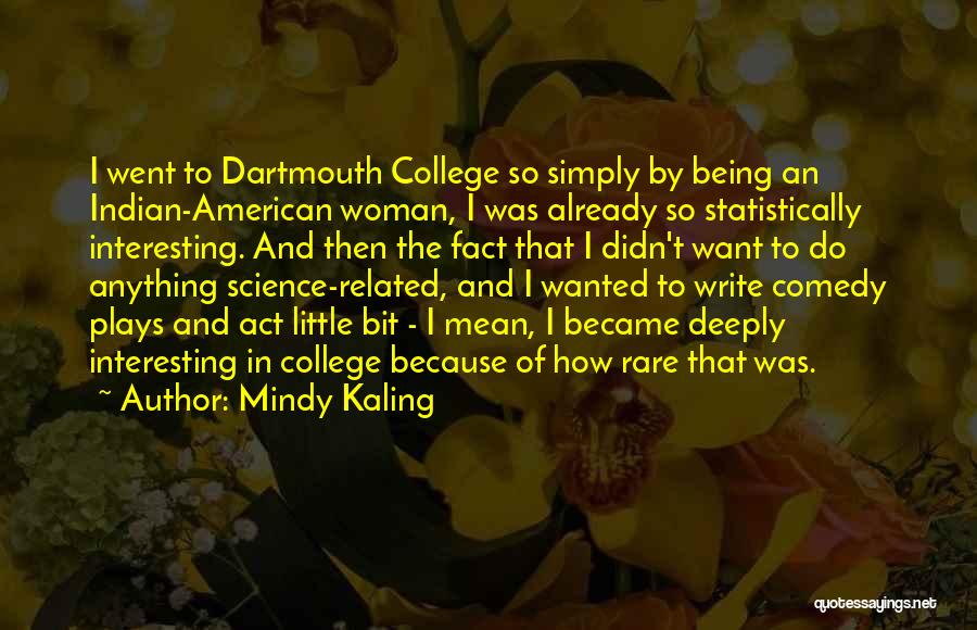 Comedy Plays Quotes By Mindy Kaling