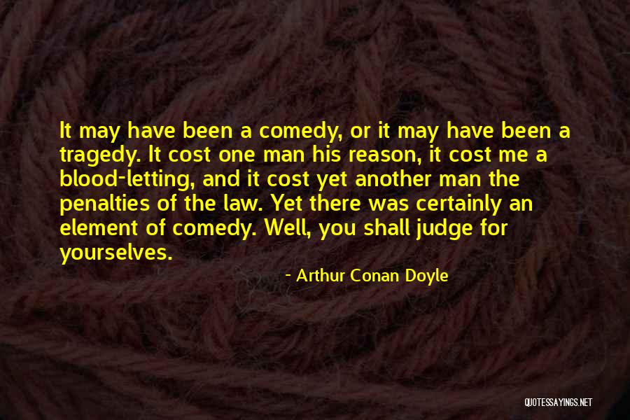 Comedy Quotes By Arthur Conan Doyle