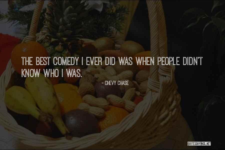 Comedy Quotes By Chevy Chase