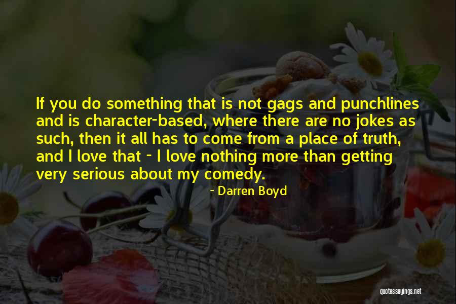 Comedy Quotes By Darren Boyd