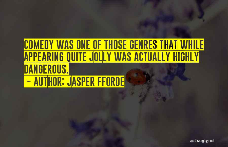 Comedy Quotes By Jasper Fforde