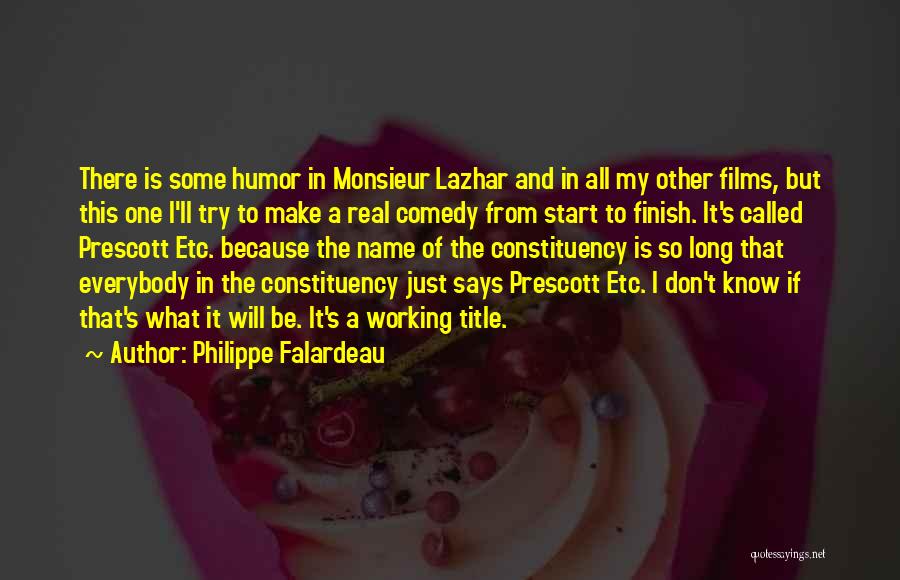 Comedy Quotes By Philippe Falardeau
