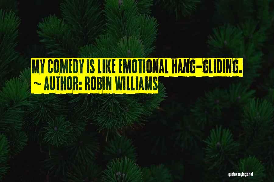 Comedy Robin Williams Quotes By Robin Williams