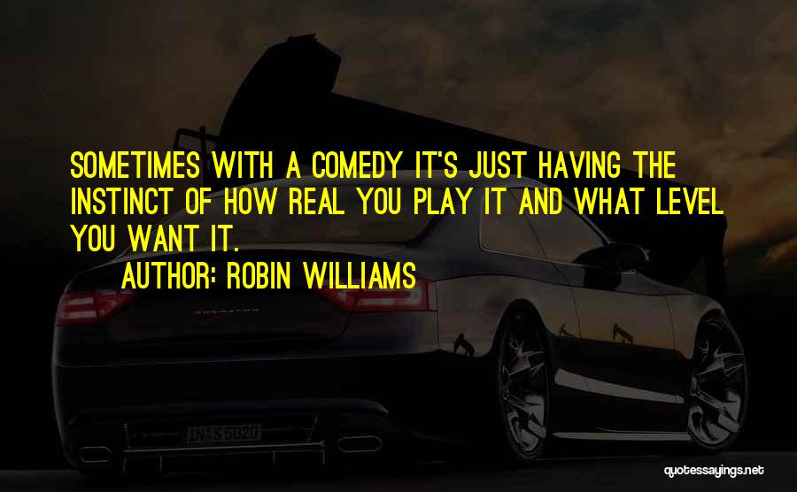 Comedy Robin Williams Quotes By Robin Williams