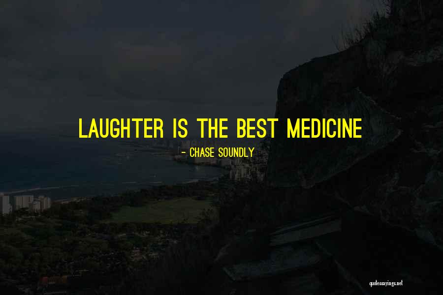 Comedy Satire Quotes By Chase Soundly Comedy Satire Quotes By Chase Soundly