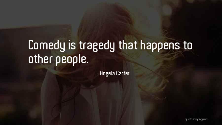 Comedy Tragedy Quotes By Angela Carter