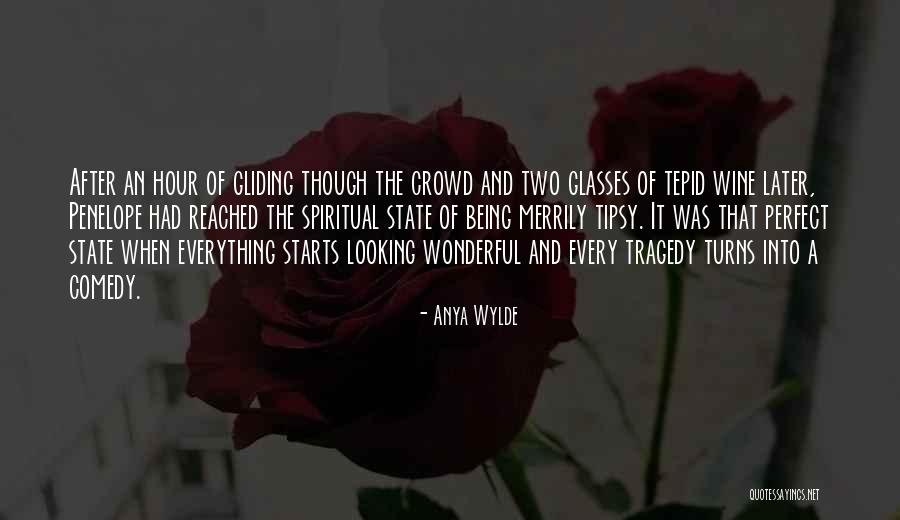 Comedy Tragedy Quotes By Anya Wylde Comedy Tragedy Quotes By Anya Wylde