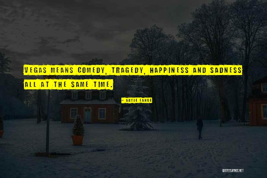 Comedy Tragedy Quotes By Artie Lange Comedy Tragedy Quotes By Artie Lange