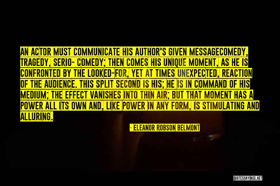 Comedy Tragedy Quotes By Eleanor Robson Belmont Comedy Tragedy Quotes By Eleanor Robson Belmont