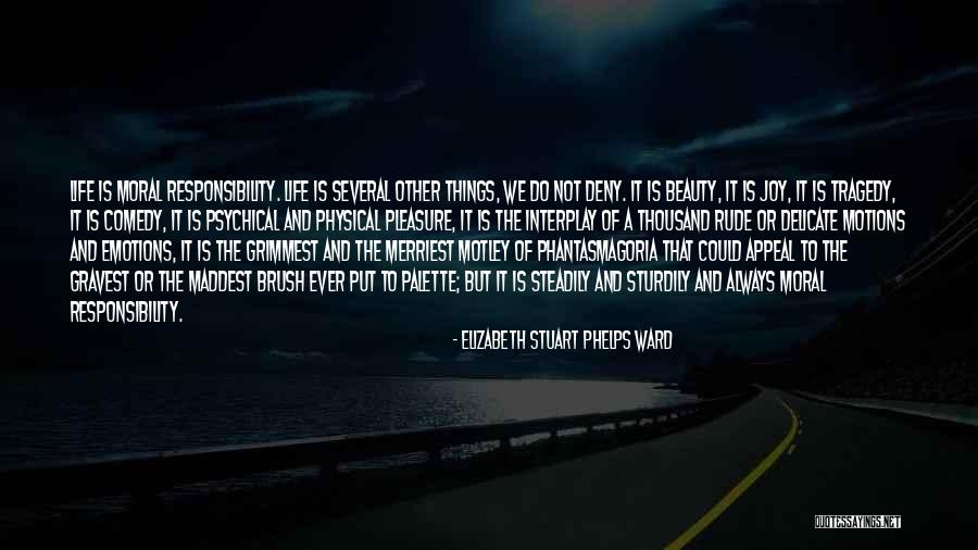 Comedy Tragedy Quotes By Elizabeth Stuart Phelps Ward Comedy Tragedy Quotes By Elizabeth Stuart Phelps Ward