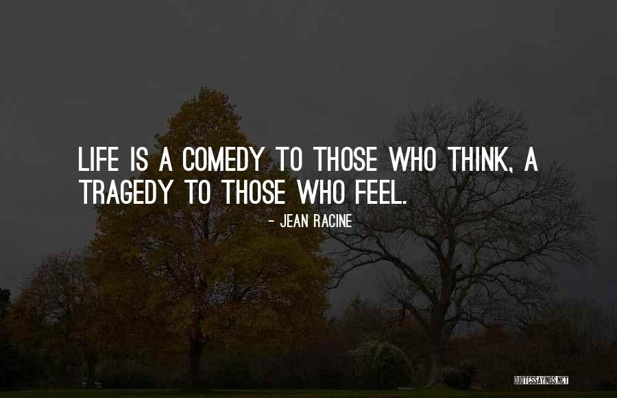 Comedy Tragedy Quotes By Jean Racine