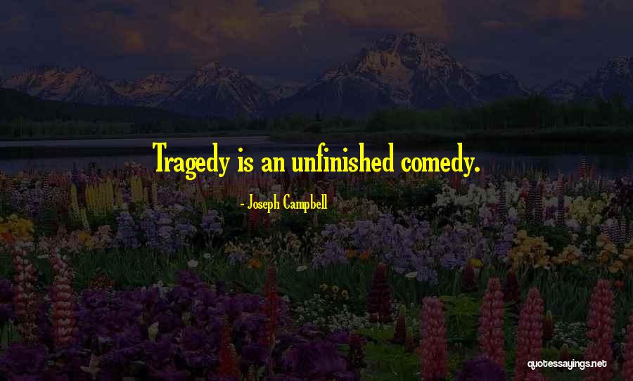 Comedy Tragedy Quotes By Joseph Campbell