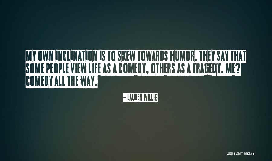 Comedy Tragedy Quotes By Lauren Willig Comedy Tragedy Quotes By Lauren Willig