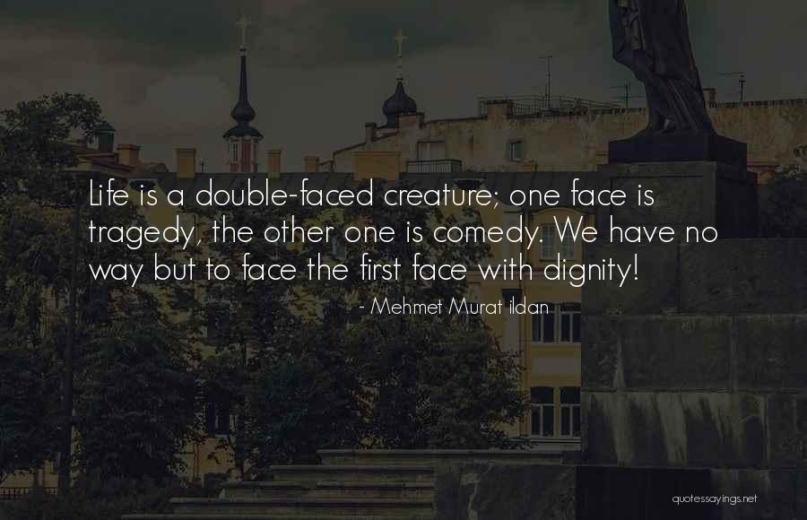Comedy Tragedy Quotes By Mehmet Murat Ildan Comedy Tragedy Quotes By Mehmet Murat Ildan