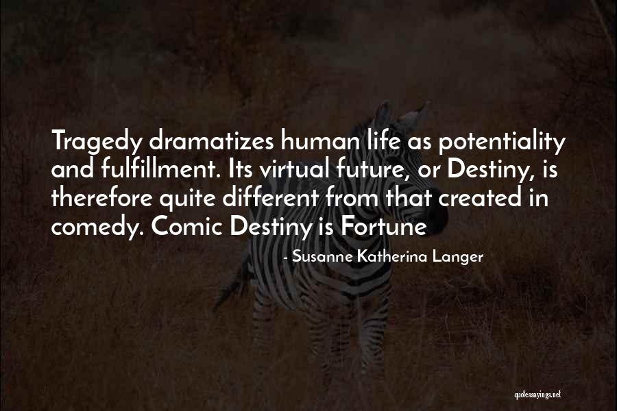 Comedy Tragedy Quotes By Susanne Katherina Langer Comedy Tragedy Quotes By Susanne Katherina Langer