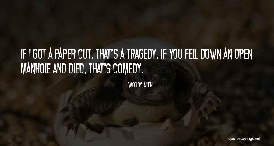 Comedy Tragedy Quotes By Woody Allen Comedy Tragedy Quotes By Woody Allen