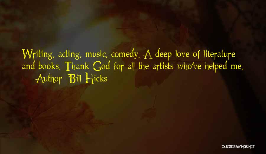 Comedy Writing Quotes By Bill Hicks