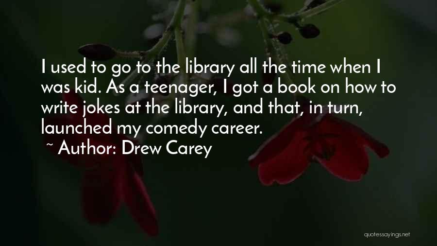 Comedy Writing Quotes By Drew Carey