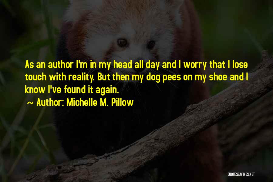 Comedy Writing Quotes By Michelle M. Pillow
