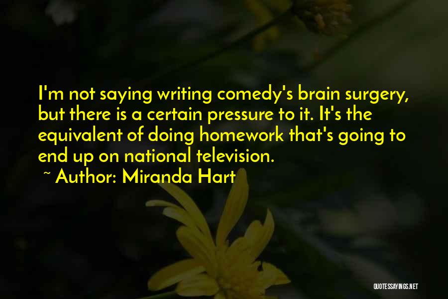 Comedy Writing Quotes By Miranda Hart