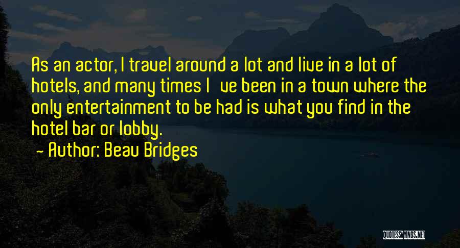 Comegys Creek Quotes By Beau Bridges