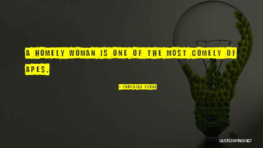 Comely Woman Quotes By Publilius Syrus Comely Woman Quotes By Publilius Syrus