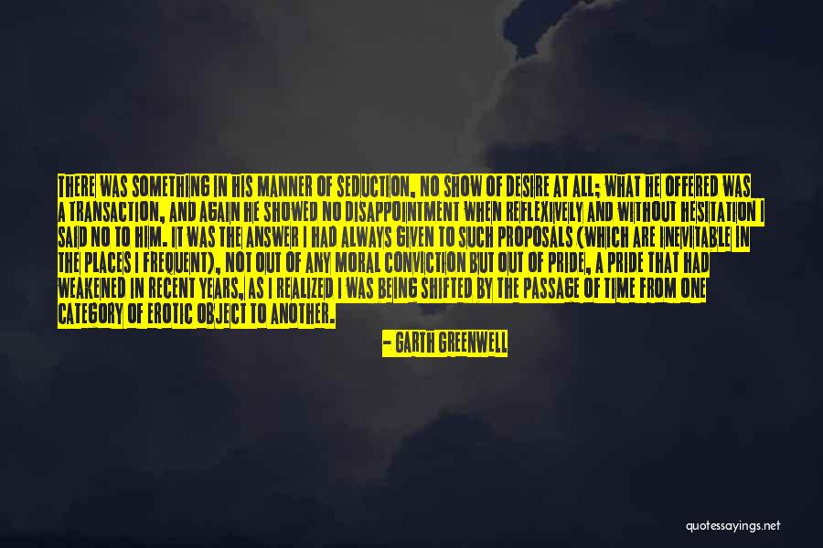 Comentamelo Quotes By Garth Greenwell Comentamelo Quotes By Garth Greenwell