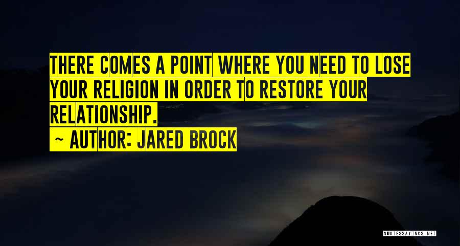 Comes A Point In Life Quotes By Jared Brock
