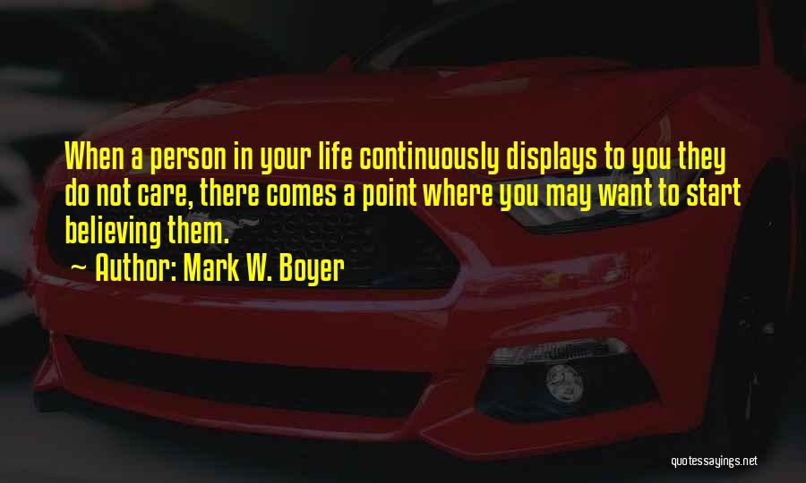 Comes A Point In Life Quotes By Mark W. Boyer