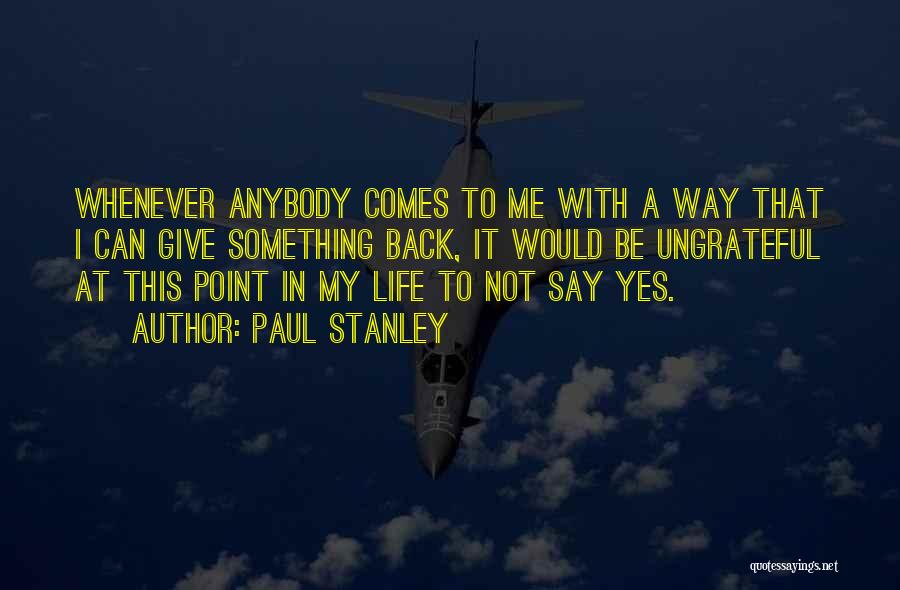 Comes A Point In Life Quotes By Paul Stanley