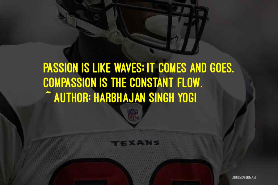 Comes And Goes Quotes By Harbhajan Singh Yogi