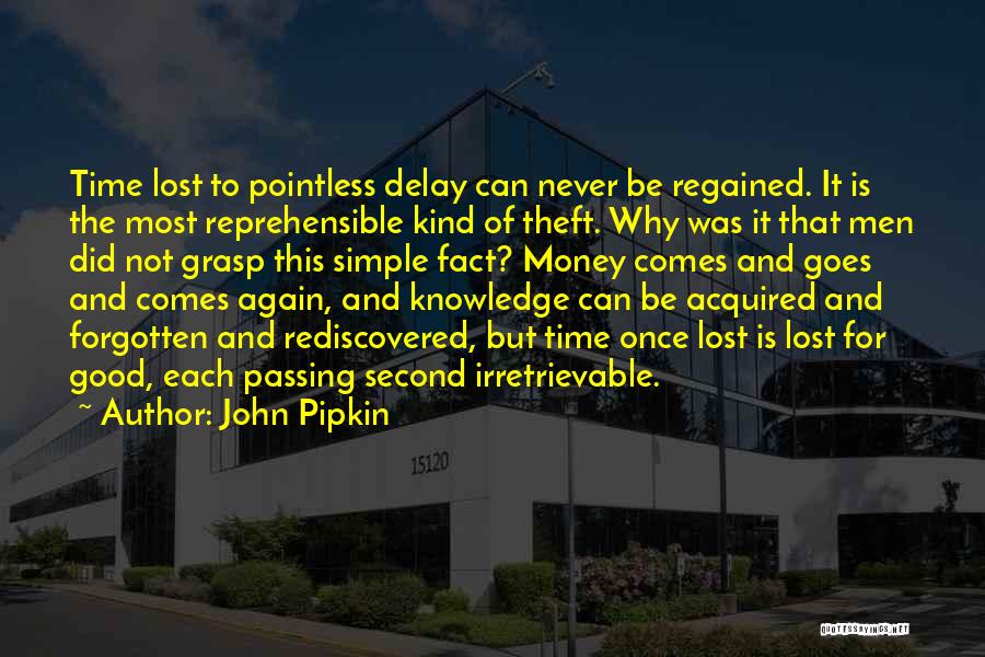 Comes And Goes Quotes By John Pipkin