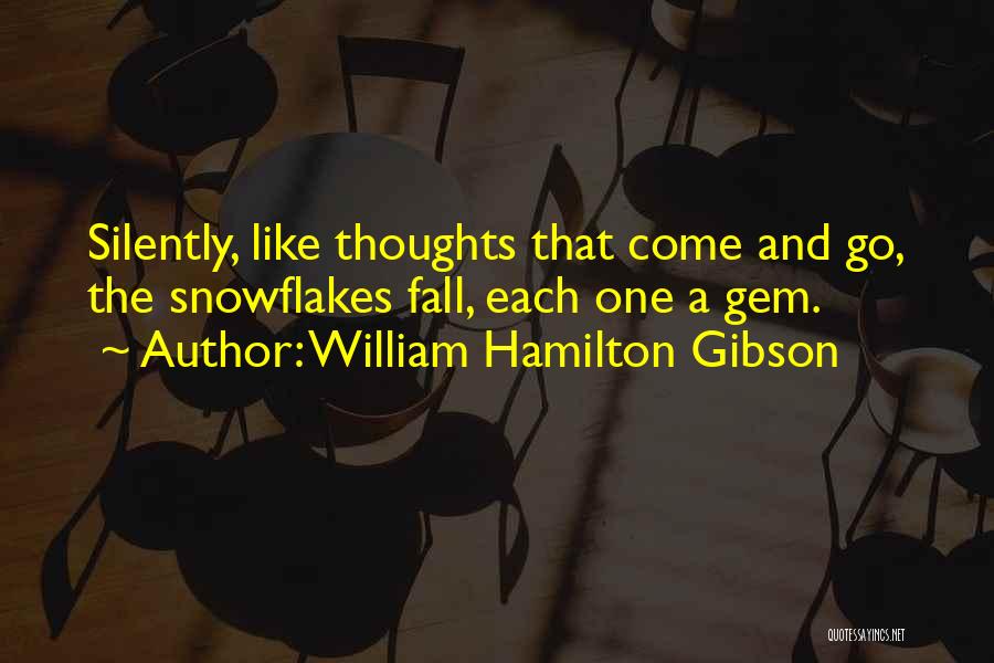 Comes And Goes Quotes By William Hamilton Gibson