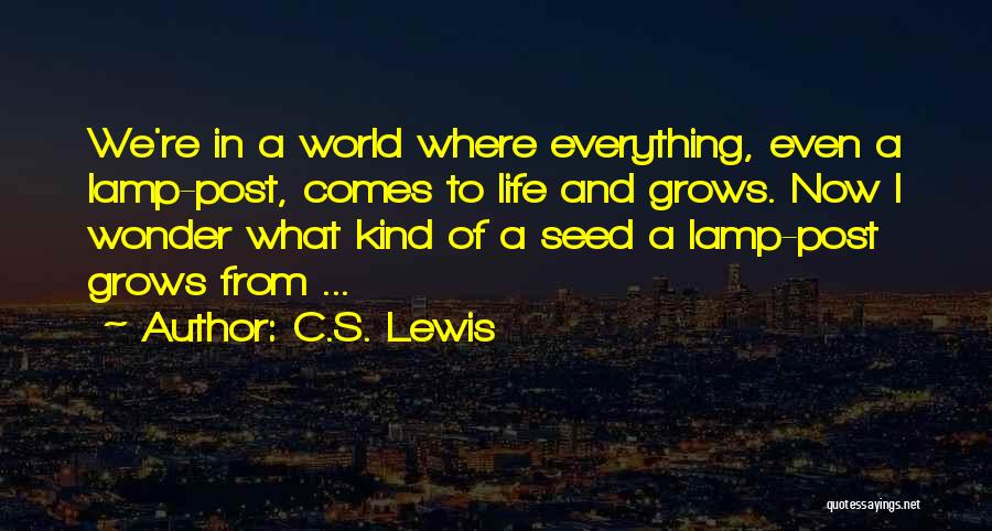 Comes Quotes By C.S. Lewis