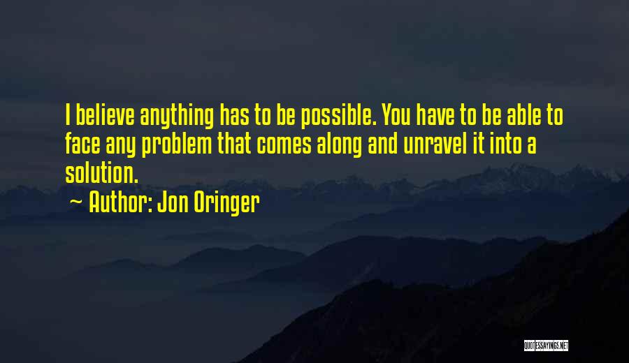 Comes Quotes By Jon Oringer