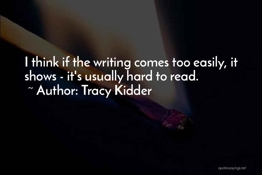 Comes Quotes By Tracy Kidder