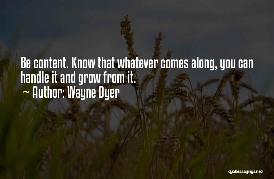 Comes Quotes By Wayne Dyer