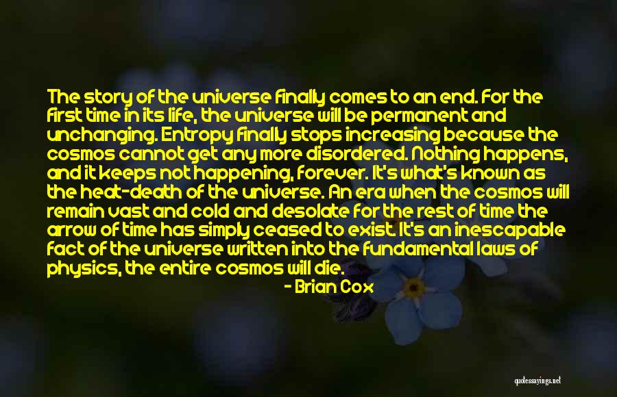 Comes To An End Quotes By Brian Cox Comes To An End Quotes By Brian Cox