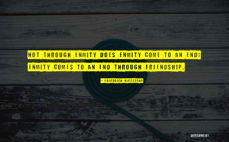 Comes To An End Quotes By Friedrich Nietzsche Comes To An End Quotes By Friedrich Nietzsche