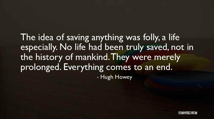 Comes To An End Quotes By Hugh Howey Comes To An End Quotes By Hugh Howey