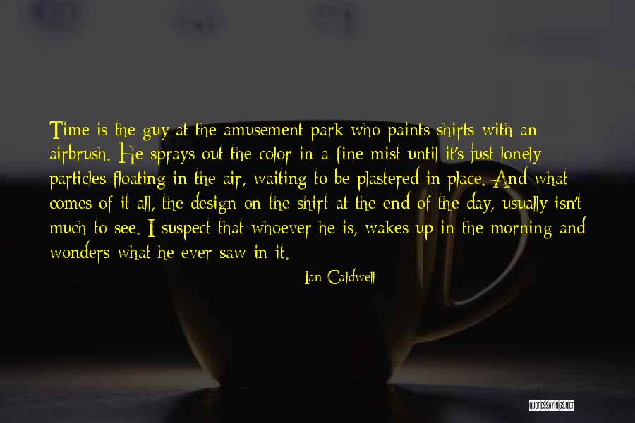 Comes To An End Quotes By Ian Caldwell Comes To An End Quotes By Ian Caldwell